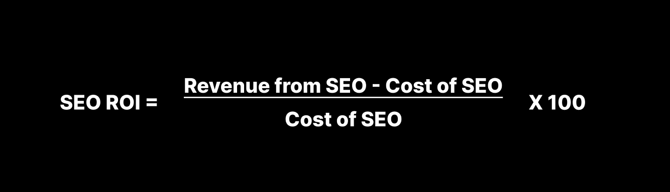 Simple calculation graphic showing how to measure the ROI of SEO using revenue and total cost.