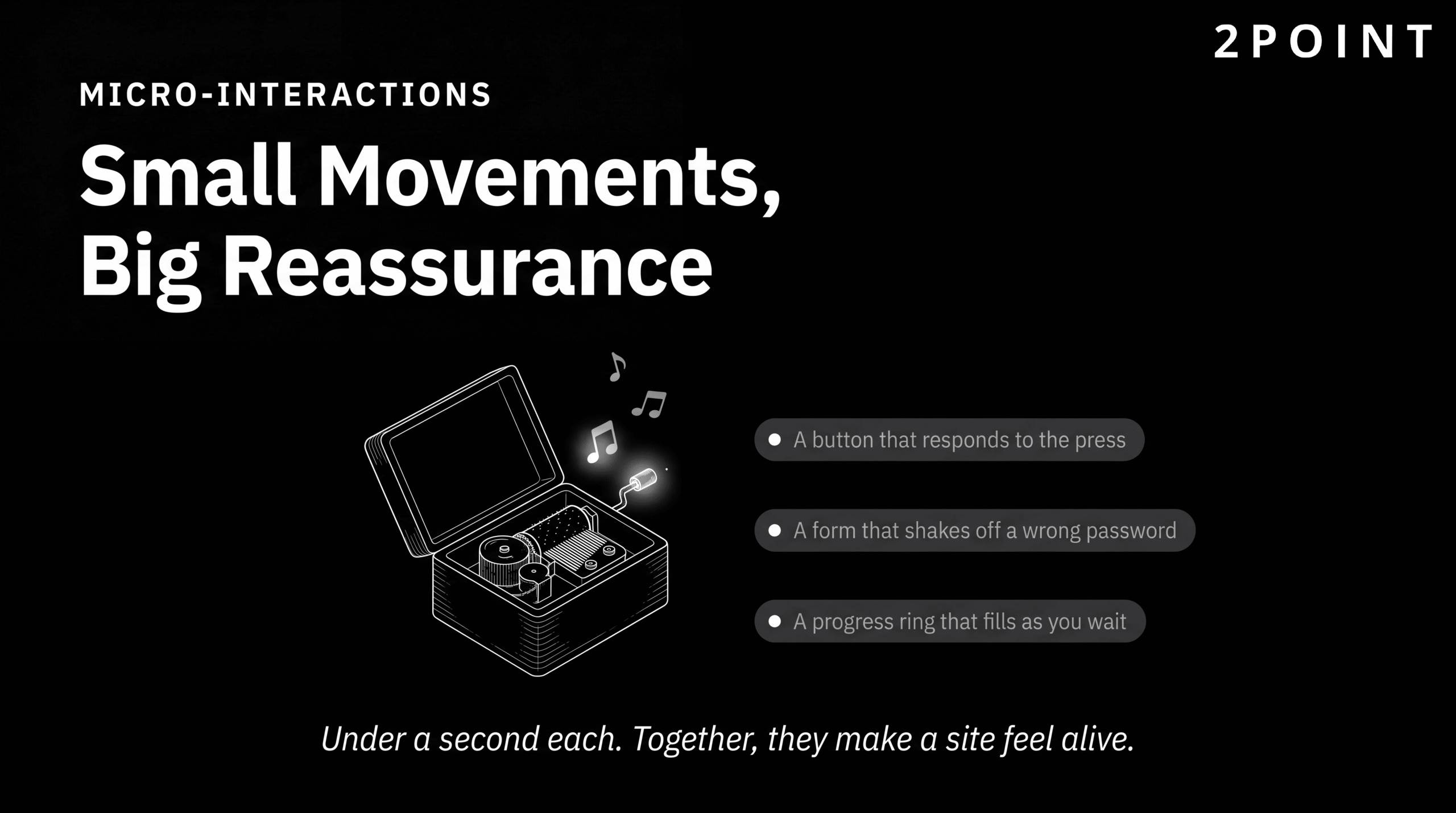 Web micro-interactions: tiny animations on buttons and forms that give users immediate feedback and confirm actions.