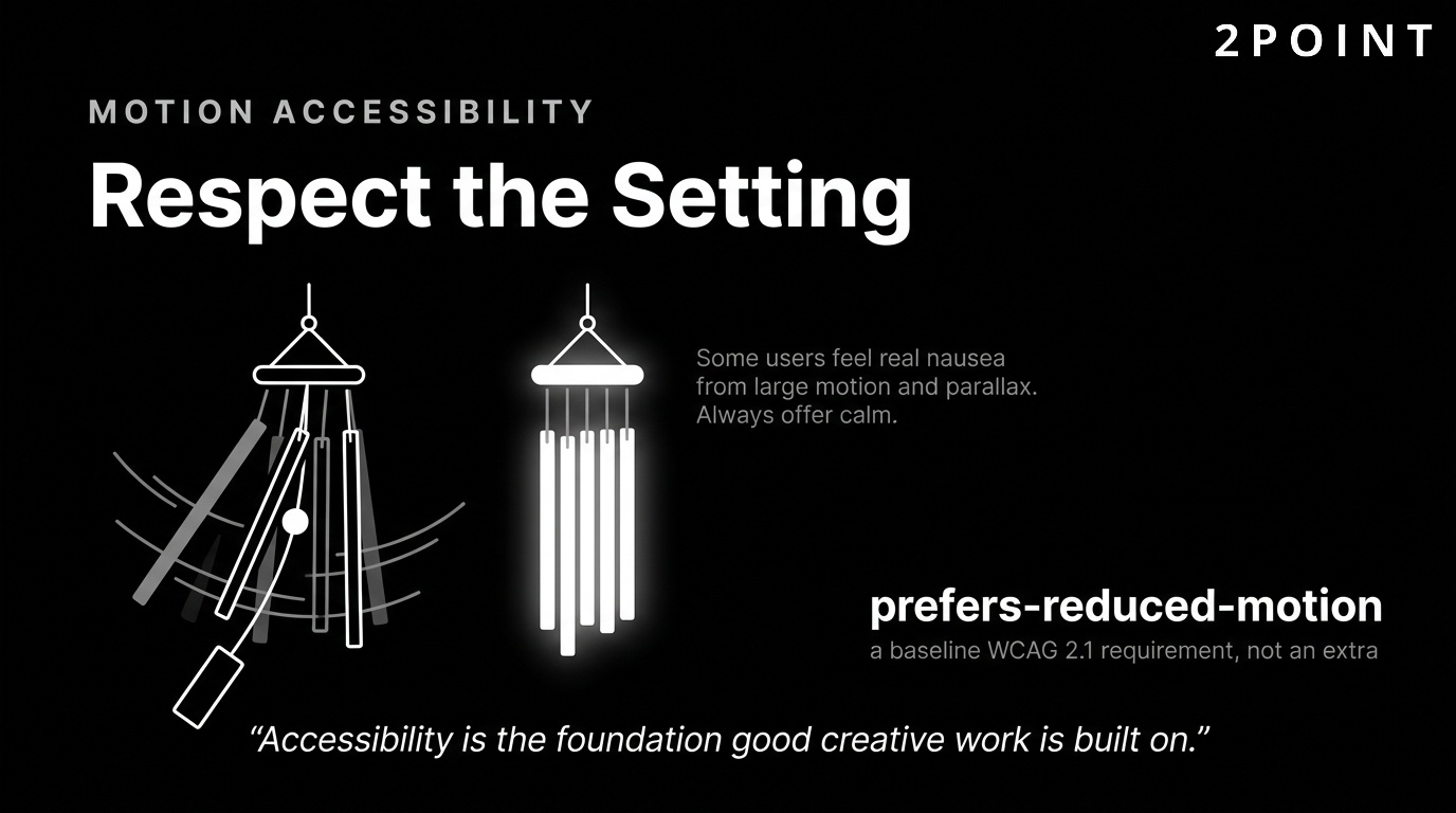 Motion accessibility: respect the prefers-reduced-motion media query and offer a calmer experience for users with motion sensitivity.